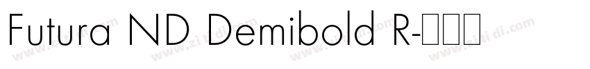 Futura ND Demibold R字体转换 Futura ND Demibold R字体转换